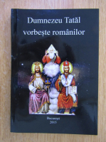 Ana Maria Voinea - Dumnezeu Tatal vorbeste romanilor