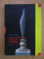 Anticariat: Andrei Marga - Sincronizarea culturii romane