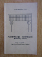 Basil Munteanu - Permanente Romanesti. Discursuri si portrete 