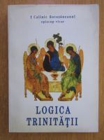 Calinic Botosaneanul - Logica Trinitatii