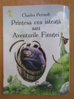 Charles Perrault - Printesa cea isteata sau Aventurile Finutei