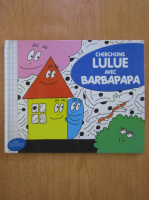 Cherchons Lulue avec Barbapapa