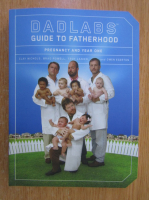 Anticariat: Clay Nichols, Brad Powell - Dadlabs. Guide to Fatherhood. Pregnancy and Year One