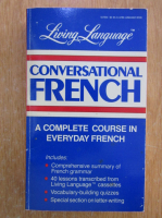 Conversational French. A Complete Course in Everyday French