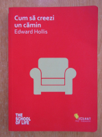 Edward Hollis - Cum sa creezi un camin