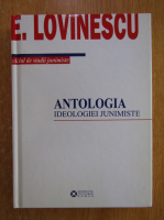 Anticariat: Eugen Lovinescu - Antologia ideologiei Junimiste 