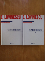 Eugen Lovinescu - T. Maiorescu (2 volume)