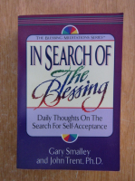 Gary Smalley - In Search of The Blessing. Daily Thoughts On The Search For Self-Acceptance