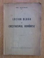 Gh. Iftimie - Lucian Blaga si Crestinismul Romanesc 