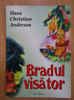Anticariat: Hans Christian Andersen - Bradul visator 