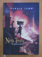 Henrik Tamm - Ninja Timmy si rasetele furate
