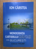 Ion Carstea - Monografia cartierului Crangasi din Bucuresti