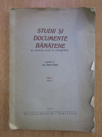 Ion Stoia Udrea - Studii si documente banatene (volumul 1, fascicula 1)