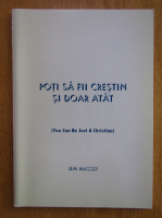 Jim Massey - Poti sa fii crestin si doar atat