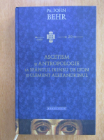 John Behr - Ascetism si antropologie la sfantul Irineu de Lyon si Clement Alexandrinul