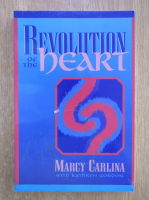 Anticariat: Marcy Carlina - Revolution of the Heart