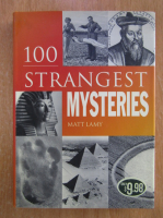 Matt Lamy - 100 Strangest Mysteries