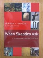 Norman Geisler - When Skeptics Ask 