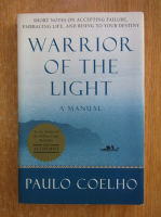 Anticariat: Paulo Coelho - Warrior of The Light. A Manual