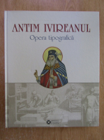 Anticariat: Policarp Chitulescu - Antim Ivireanul. Opera tipografica
