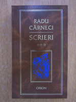 Radu Carneci - Scrieri (volumul 3)