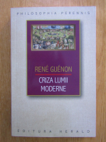 Rene Guenon - Criza lumii moderne