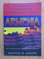 Samuel A. Weems - Armenia. Secrets of a Christian Terrorist State