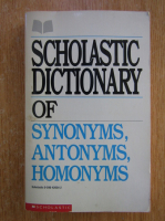 Scholastic Dictionary of Synonyms, Antonyms and Homonyms