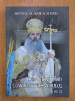 Serafim de Pireu - Drept invatand cuvantul adevarului (volumul 2)