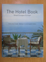 Shelley Maree Cassidy - The Hotel Book. Great Escapes Europe