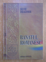 Silviu Dragomir - Banatul romanesc (editie bilingva)