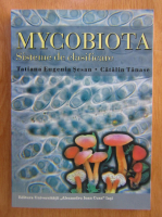 Tatiana Eugenia Sesan - Mycobiota. Sisteme de clasificare