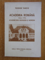 Teodor Tanco - Academia Romana 1866-1996. Academicienii nasaudeni si bistriteni