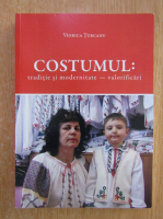 Viorica Turcanu - Costumul: Traditie si modernitate. Valorificari