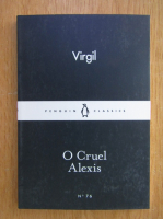 Virgil - O Cruel Alexis 