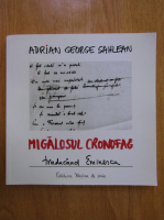 Adrian George Sahlean - Migalosul cronofag. Traducand Eminescu (editie bilingva)