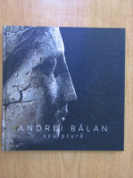 Andrei Balan. Sculptura