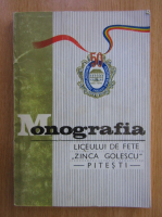 Anticariat: Cecilia Petrescu - Monografia Liceului Zinca Golescu Pitesti 1921-1971