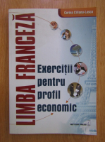 Anticariat: Corina Cilianu Lascu - Limba franceza. Exercitii pentru profil economic