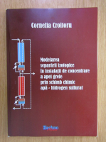 Cornelia Croitoru - Modelarea separarii izotopice in instalatii de concentrare a apei grele prin schimb chimic, apa-hidrogen sulfurat
