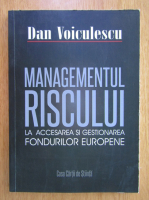 Dan Voiculescu - Managementul riscului la accesarea si gestionarea fondurilor europene