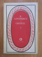 Anticariat: Eugen Lovinescu - Critice (volumul 1)