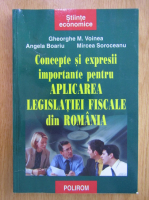 Gheorghe M. Voinea - Concepte si expresii importante pentru aplicarea legislatiei fiscale din Romania