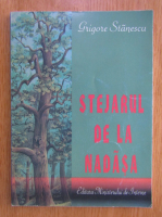 Anticariat: Grigore Stanescu - Stejarul de la Nadasa