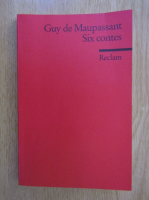 Guy de Maupassant - Six contes