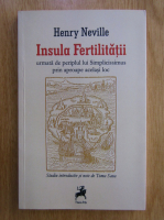 Henry Neville - Insula fertilitatii urmata de periplul lui Simplicissimus prin aproape acelasi loc