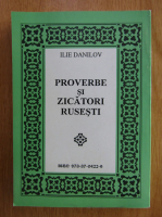 Anticariat: Ilie Danilov - Proverbe si zicatori rusesti