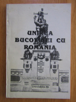 Ioan Cocuz - Unirea Bucovinei cu Romania