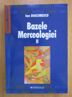 Anticariat: Ion Diaconescu - Bazele merceologiei (volumul 2)