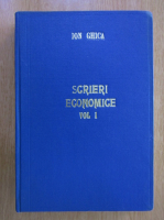Anticariat: Ion Ghica - Scrieri economice (volumul 1)